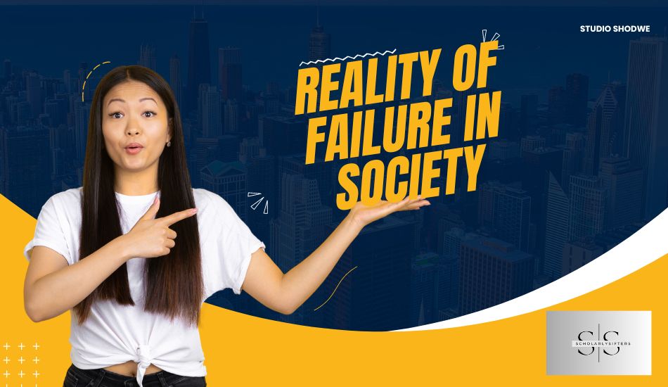 Reality of Failure in Society